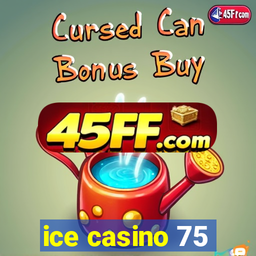 ice casino 75